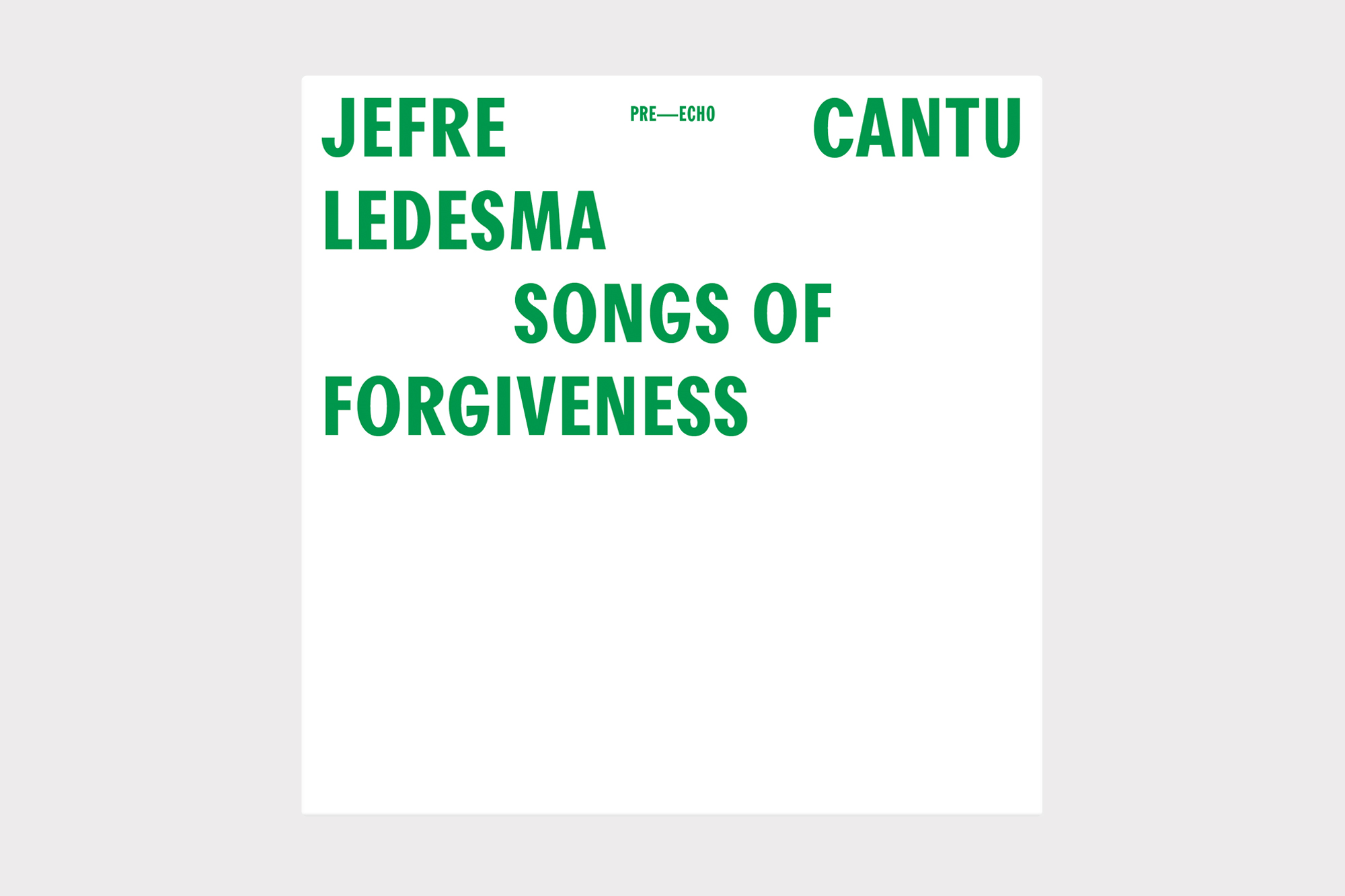 Jefre Cantun Ldesma, Songs of Forgiveness LP cover design by Joe Gilmore Joe Gilmore graphic design